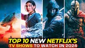 Top 10 Finest New TV Shows of 2024 On NETFLIX Right Now! | Best Series To Watch In 2024 I Part-I