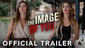 The Image Of You | Official Trailer (Sasha Pieterse) | Paramount Movies