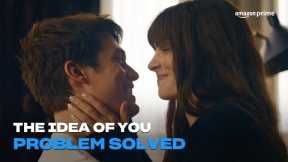 The Idea of You | Problem Solved | Amazon Prime