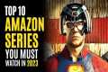 Top 10 Best Series on AMAZON PRIME