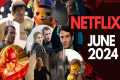What’s Coming to Netflix in June 2024