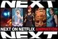 Next On Netflix Animation: The