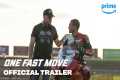 One Fast Move - Official Trailer |