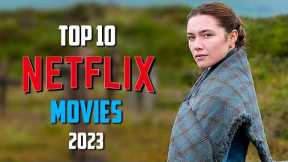 Top 10 Best NETFLIX Movies to Watch Now! 2024