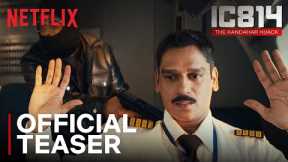 IC 814: The Kandahar Hijack | Official Teaser | Vijay Varma, Pankaj Kapur, Naseeruddin Shah