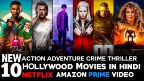 Top 10 New Hollywood Movies On Netflix, Amazon Prime Video in Hindi Dubbed | 2024 hollywood movies