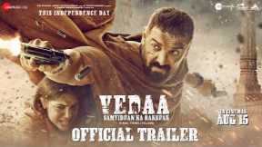 Vedaa - Official Trailer | John Abraham | Sharvari | Abhishek B | Nikkhil A | In Cinemas 15th Aug