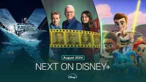 Next On Disney+ | August 2024