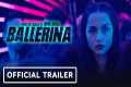 Ballerina - Official Trailer (2025)