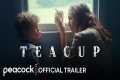 Teacup | Official Trailer | Peacock