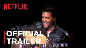 Return of the King: The Fall and Rise of Elvis Presley | Official Trailer | Netflix