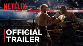 Jake Paul vs. Mike Tyson | Official Trailer | Netflix