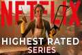 Top 10 HIGHEST RATED New Netflix