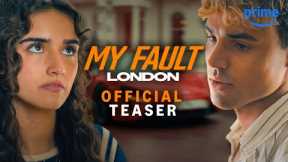 My Fault London - Official Teaser | Prime Video