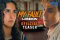 My Fault London - Official Teaser |