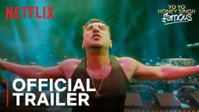 Yo Yo Honey Singh: Famous | Official Trailer | Netflix India