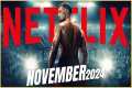 Netflix New Releases In NOVEMBER 2024 