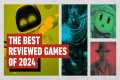 The Best Reviewed Games of 2024