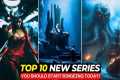 Top 10 Latest TV Series You Should