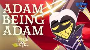 Adam Being a Menace for 10 Minutes Straight | Hazbin Hotel | Prime Video