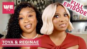 It's Time for a New Beginning 💅 Free FULL Episode | Toya & Reginae