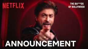 The Ba***ds of Bollywood | Title Reveal | Shahrukh Khan | Netflix India