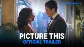 Picture This – Official Trailer | Prime Video India