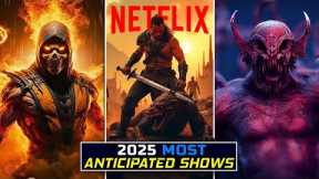 2025 Netflix Most Anticipated Series and Movies | Netflix 2025 releases (New)