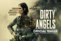 Dirty Angels (2024) Official Trailer