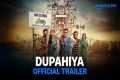 Dupahiya Official Trailer | Prime