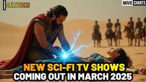 Top 10 SCI FI TV SHOWS Coming Out in March 2025 You Must Watch