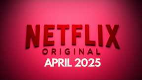 Netflix Originals Coming to Netflix in April  2025