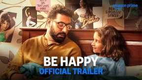 Be Happy - Official Trailer | Prime Video India