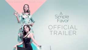 A Simple Favor (2018 Movie) Official Trailer – Anna Kendrick, Blake Lively, Henry Golding