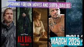 Top Upcoming Foreign movies and series of the month ! Official Trailers March 2025 !