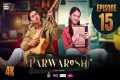 Parwarish Episode 15 | Aina Asif |