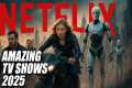 10 Amazing Netflix TV Shows You Wish