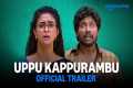Uppu Kappurambu - Official Trailer |