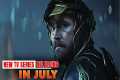 10 Insane New TV Series in July |