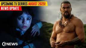 Best Upcoming TV Series August 2025!