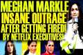 Meghan Markle GOES ON RAMPAGE After