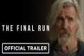 The Final Run - Official Trailer