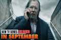 10 Insane New TV Series in September
