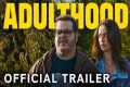 ADULTHOOD | Official Trailer |