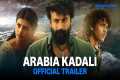 Arabia Kadali - Official Trailer |