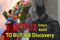 BREAKING Netflix in talk to buy WB