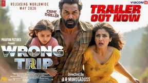 WRONG TRIP- Official Trailer| Raveena | Bobby Deol | Aditya Pancholi |Ravi Kishan| New Movie Trailer