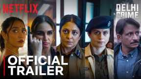 Delhi Crime: Season 3 | Official Trailer | Shefali Shah, Huma Qureshi, Rasika Dugal | Netflix