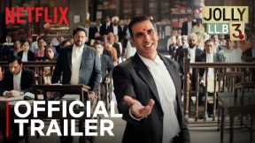 Jolly LLB 3 | Official Trailer | Akshay Kumar, Arshad Warsi | Netflix India
