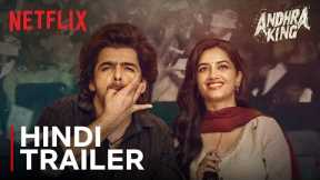Andhra King Taluka | Hindi Trailer | Ram Pothineni | Upendra | Bhagyashri Borse | Netflix India